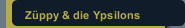 Z&uuml;ppy & die Ypsilons